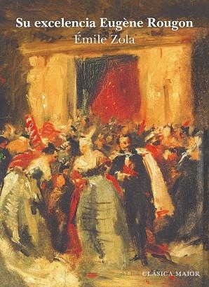 SU EXCELENCIA EUGÈNE ROUGON | 9788411780636 | ZOLA, ÉMILE | Llibreria Online de Vilafranca del Penedès | Comprar llibres en català