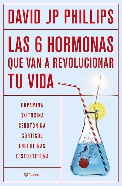 LAS SEIS HORMONAS QUE VAN A REVOLUCIONAR TU VIDA | 9788408287308 | JP PHILLIPS, DAVID | Llibreria Online de Vilafranca del Penedès | Comprar llibres en català