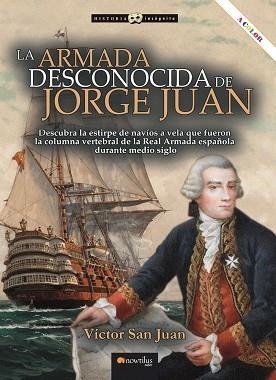 LA ARMADA DESCONOCIDA DE JORGE JUAN | 9788413054643 | SAN JUAN SÁNCHEZ, VÍCTOR | Llibreria Online de Vilafranca del Penedès | Comprar llibres en català