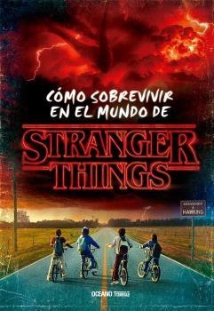 CÓMO SOBREVIVIR EN EL MUNDO DE STRANGER THINGS | 9786075575988 | GILBERT, MATTHEW J. | Llibreria Online de Vilafranca del Penedès | Comprar llibres en català