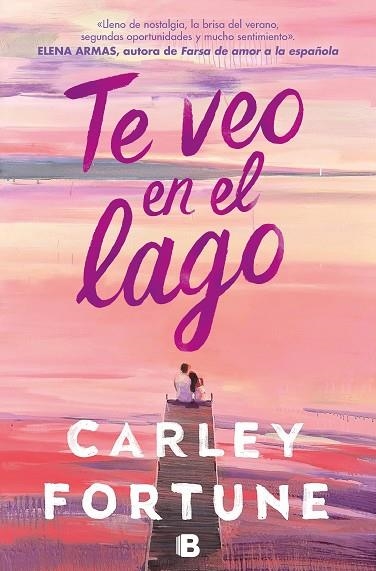 TE VEO EN EL LAGO | 9788466676670 | FORTUNE, CARLEY | Llibreria Online de Vilafranca del Penedès | Comprar llibres en català