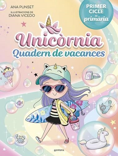 UNICÒRNIA QUADERN DE VACANCES ( PRIMER CICLE DE PRIMÀRIA ) | 9788419848840 | PUNSET, ANA | Llibreria Online de Vilafranca del Penedès | Comprar llibres en català