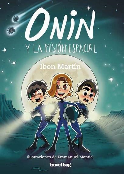 ONIN Y LA MISIÓN ESPACIAL | 9788412720167 | MARTÍN ÁLVAREZ, IBON | Llibreria L'Odissea - Libreria Online de Vilafranca del Penedès - Comprar libros