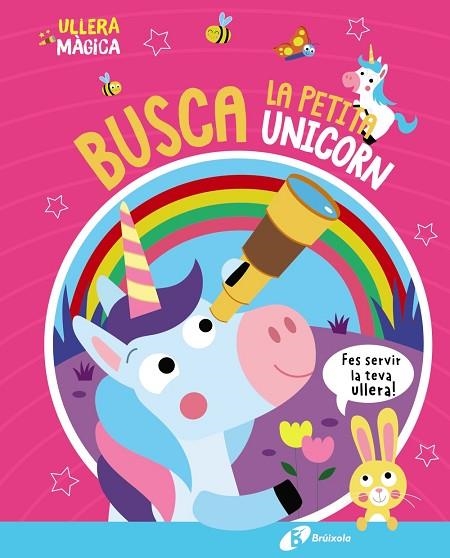 BUSCA LA PETITA UNICORN ( ULLERA MÀGICA ) | 9788413493138 | BUTTON, KATIE | Llibreria Online de Vilafranca del Penedès | Comprar llibres en català