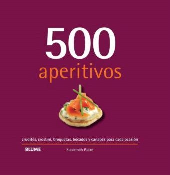 500 APERITIVOS ( 2024 ) | 9788410048737 | BLAKE, SUSANNAH | Llibreria Online de Vilafranca del Penedès | Comprar llibres en català