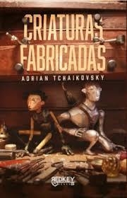 CRIATURAS FABRICADAS | 9788412804508 | TCHAIKOVSKY, ADRIAN | Llibreria Online de Vilafranca del Penedès | Comprar llibres en català