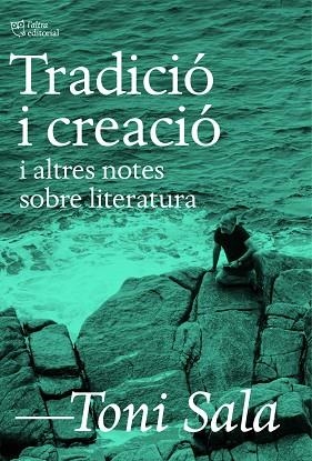 TRADICIÓ I CREACIÓ I ALTRES NOTES SOBRE LITERATURA | 9788412806205 | SALA, TONI | Llibreria Online de Vilafranca del Penedès | Comprar llibres en català