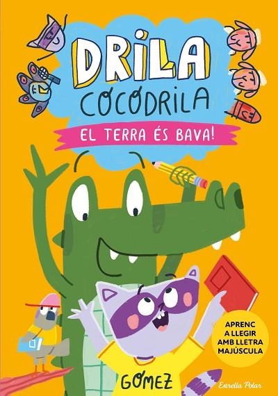 DRILA COCODRILA 5 EL TERRA ÉS BAVA !  | 9788413898384 | GÓMEZ | Llibreria Online de Vilafranca del Penedès | Comprar llibres en català