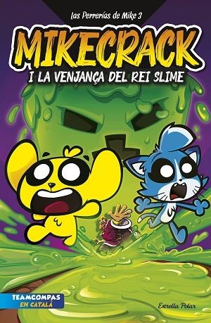 LAS PERRERÍAS DE MIKE 3 MIKECRACK I LA VENJANÇA DEL REI SLIME | 9788413898421 | MIKECRACK | Llibreria L'Odissea - Libreria Online de Vilafranca del Penedès - Comprar libros