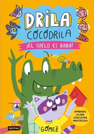 DRILA COCODRILA 5 ¡ EL SUELO ES BABA ! | 9788408282495 | GÓMEZ | Llibreria Online de Vilafranca del Penedès | Comprar llibres en català