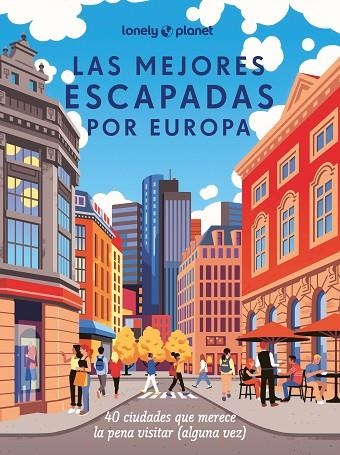 LAS MEJORES ESCAPADAS POR EUROPA | 9788408285236 | VV. AA | Llibreria Online de Vilafranca del Penedès | Comprar llibres en català