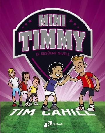 MINI TIMMY 9 EL SEGÜENT NIVELL | 9788413493657 | CAHILL, TIM | Llibreria Online de Vilafranca del Penedès | Comprar llibres en català