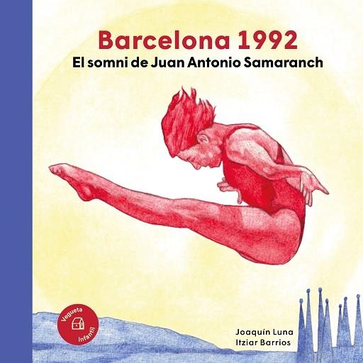 BARCELONA 1992 EL SOMNI DE JUAN ANTONIO SAMARANCH | 9788418449482 | LUNA, JOAQUÍN/BARRIOS, ITZIAR | Llibreria Online de Vilafranca del Penedès | Comprar llibres en català