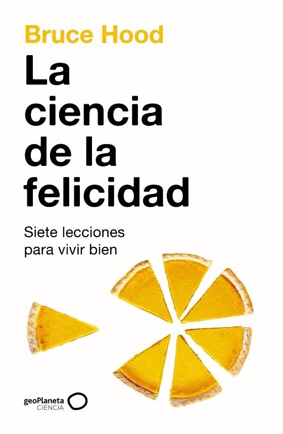 LA CIENCIA DE LA FELICIDAD | 9788408286318 | HOOD, BRUCE | Llibreria L'Odissea - Libreria Online de Vilafranca del Penedès - Comprar libros