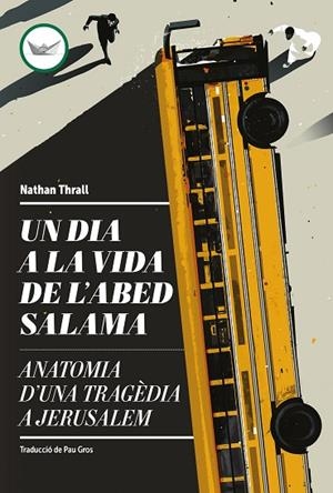 UN DIA A LA VIDA DE L'ABED SALAMA | 9788419332660 | THRALL, NATHAN | Llibreria Online de Vilafranca del Penedès | Comprar llibres en català