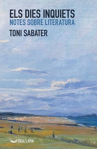 ELS DIES INQUIETS. NOTES SOBRE LITERATURA | 9788412793536 | SABATER PÉREZ, TONI | Llibreria Online de Vilafranca del Penedès | Comprar llibres en català