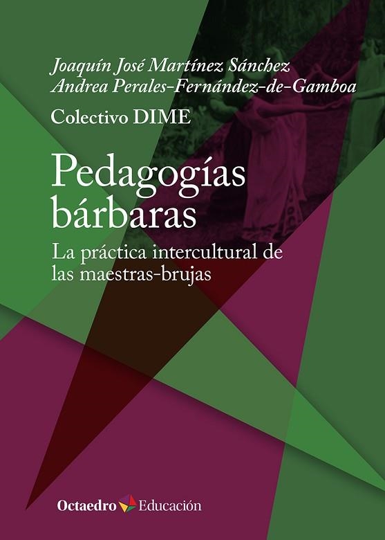 PEDAGOGÍAS BÁRBARAS | 9788410054394 | DIME, COLECTIVO/MARTÍNEZ SÁNCHEZ, JOAQUÍN JOSÉ/PERALES-FERNÁNDEZ-DE-GAMBOA, ANDREA | Llibreria Online de Vilafranca del Penedès | Comprar llibres en català