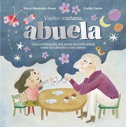 VUELVE MAÑANA ABUELA | 9788419834607 | MENÉNDEZ-PONTE, MARÍA/VARELA, CECILIA | Llibreria L'Odissea - Libreria Online de Vilafranca del Penedès - Comprar libros