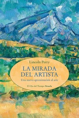 LA MIRADA DEL ARTISTA | 9788419942906 | PERRY, LINCOLN | Llibreria L'Odissea - Libreria Online de Vilafranca del Penedès - Comprar libros