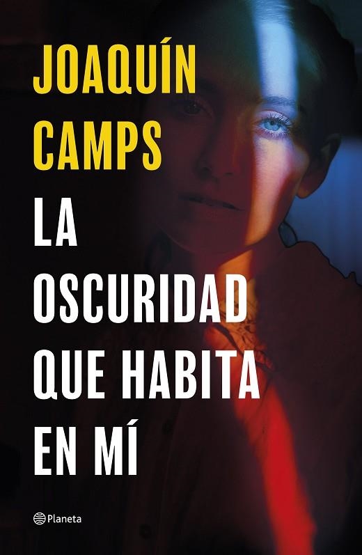 LA OSCURIDAD QUE HABITA EN MÍ | 9788408289050 | CAMPS, JOAQUÍN | Llibreria Online de Vilafranca del Penedès | Comprar llibres en català