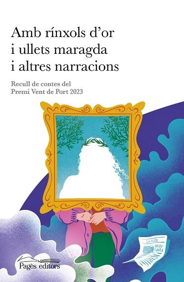 AMB RÍNXOLS D'OR I ULLETS MARAGDA I ALTRES NARRACIONS | 9788413035468 | VV. AA | Llibreria Online de Vilafranca del Penedès | Comprar llibres en català