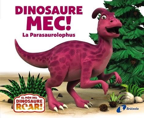 DINOSAURE MEC ! LA PARASAUROLOPHUS | 9788413493817 | CURTIS, PETER | Llibreria Online de Vilafranca del Penedès | Comprar llibres en català