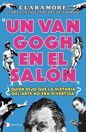 UN VAN GOGH EN EL SALÓN | 9788419812377 | GONZÁLEZ FREYRE DE ANDRADE (@CLARAMORE_), CLARA | Llibreria Online de Vilafranca del Penedès | Comprar llibres en català