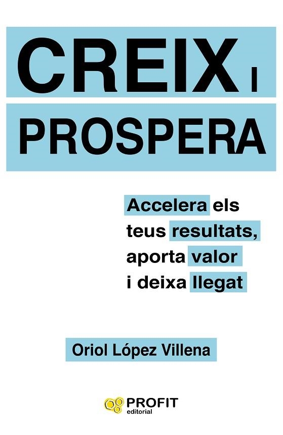 CREIX I PROSPERA | 9788417209551 | LÓPEZ VILLENA, ORIOL | Llibreria Online de Vilafranca del Penedès | Comprar llibres en català