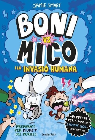 BONI VS MICO 2 BONI VS MICO I LA INVASIÓ HUMANA | 9788413898490 | SMART, JAMIE | Llibreria Online de Vilafranca del Penedès | Comprar llibres en català