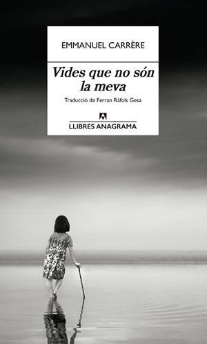 VIDES QUE NO SÓN LA MEVA | 9788433926333 | CARRÈRE, EMMANUEL | Llibreria Online de Vilafranca del Penedès | Comprar llibres en català