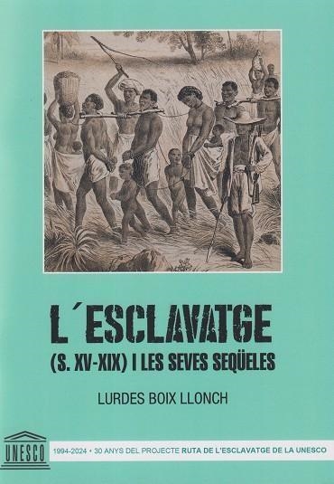 L'ESCLAVATGE ( S XV-XIX ) I LES SEVES SEQÜELES | 9788409251438 | BOIX LLONCH, LURDES | Llibreria Online de Vilafranca del Penedès | Comprar llibres en català