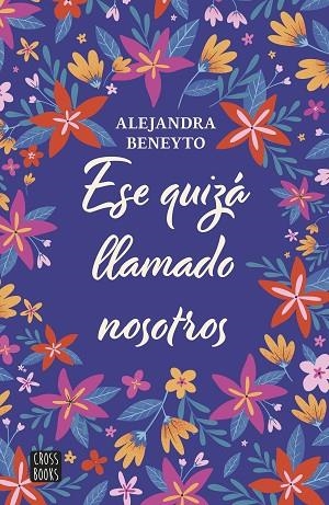 ESE QUIZÁ LLAMADO NOSOTROS | 9788408282204 | BENEYTO, ALEJANDRA | Llibreria L'Odissea - Libreria Online de Vilafranca del Penedès - Comprar libros