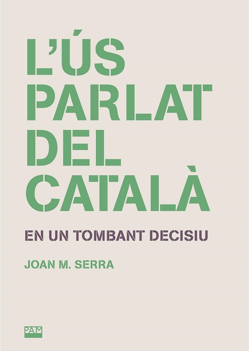 L'ÚS PARLAT DEL CATALÀ | 9788491913207 | SERRA, JOAN M. | Llibreria Online de Vilafranca del Penedès | Comprar llibres en català