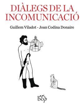 DIÀLEGS DE LA INCOMUNICACIÓ | 9788412800012 | VILADOT, GUILLEM/CODINA DONAIRE, JOAN | Llibreria Online de Vilafranca del Penedès | Comprar llibres en català