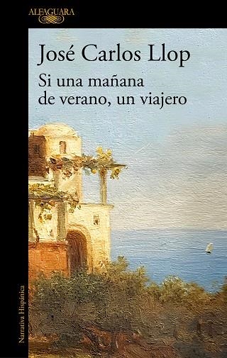 SI UNA MAÑANA DE VERANO, UN VIAJERO | 9788420432656 | LLOP, JOSÉ CARLOS | Llibreria L'Odissea - Libreria Online de Vilafranca del Penedès - Comprar libros