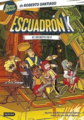 ESCUADRÓN K 2 EL SECRETO DE K | 9788408283300 | SANTIAGO, ROBERTO/SANTOS MOLINA, EDUARDO DE LOS | Llibreria Online de Vilafranca del Penedès | Comprar llibres en català