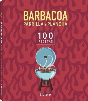 100 RECETAS BARBACOA PARRILLA Y PLANCHA | 9788411540650 | VV. AA | Llibreria Online de Vilafranca del Penedès | Comprar llibres en català