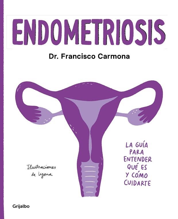 ENDOMETRIOSIS | 9788417752651 | CARMONA, DR. FRANCISCO/LYONA | Llibreria L'Odissea - Libreria Online de Vilafranca del Penedès - Comprar libros