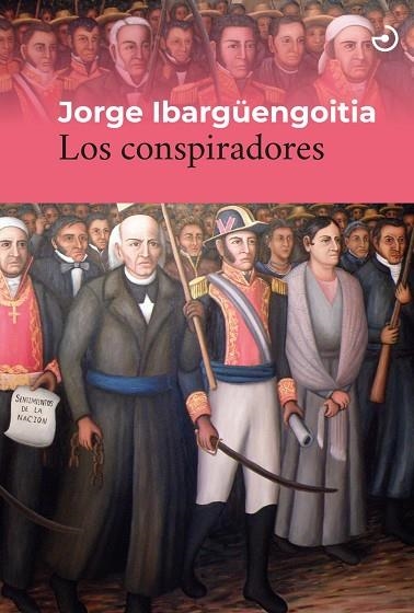 LOS CONSPIRADORES | 9788415740797 | IBARGÜENGOITIA, JORGE | Llibreria Online de Vilafranca del Penedès | Comprar llibres en català