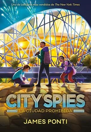 CITY SPIES 3 LA CIUDAD PROHIBIDA | 9788419834416 | PONTI, JAMES | Llibreria L'Odissea - Libreria Online de Vilafranca del Penedès - Comprar libros