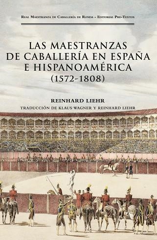 LAS MAESTRANZAS DE CABALLERÍA EN ESPAÑA E HISPANOAMÉRICA ( 1572-1808 ) | 9788419633767 | LIEHR, REINHARD | Llibreria Online de Vilafranca del Penedès | Comprar llibres en català