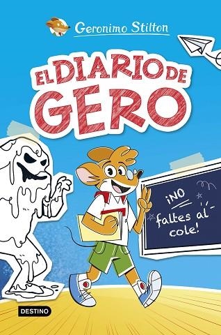 EL DIARIO DE GERO 1 ¡ NO FALTES AL COLE ! | 9788408290209 | STILTON, GERONIMO | Llibreria Online de Vilafranca del Penedès | Comprar llibres en català