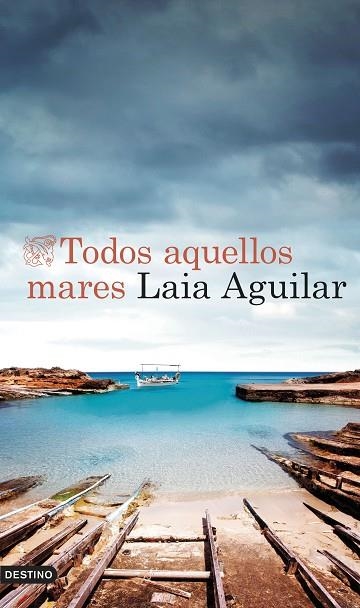 TODOS AQUELLOS MARES | 9788423365678 | AGUILAR, LAIA | Llibreria L'Odissea - Libreria Online de Vilafranca del Penedès - Comprar libros