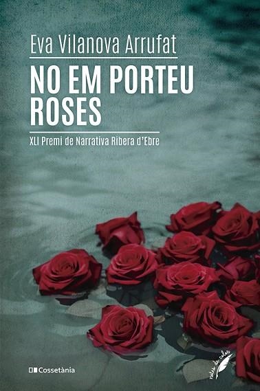 NO EM PORTEU ROSES | 9788413563862 | VILANOVA ARRUFAT, EVA | Llibreria Online de Vilafranca del Penedès | Comprar llibres en català