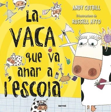 LA VACA QUE VA ANAR A L'ESCOLA | 9788427227743 | CUTBILL, ANDY | Llibreria Online de Vilafranca del Penedès | Comprar llibres en català