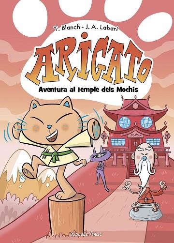 ARIGATO 3 AVENTURA AL TEMPLE DELS MOCHIS | 9788413899039 | BLANCH, TERESA/LABARI, JOSÉ | Llibreria Online de Vilafranca del Penedès | Comprar llibres en català