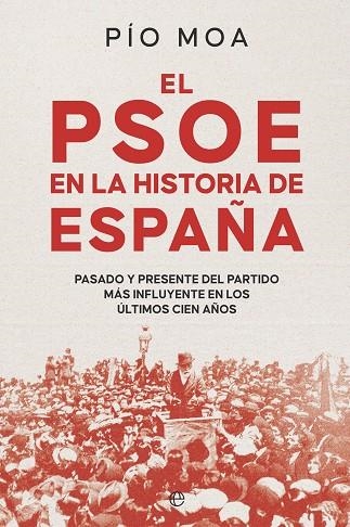 EL PSOE EN LA HISTORIA DE ESPAÑA | 9788413848754 | MOA, PÍO | Llibreria L'Odissea - Libreria Online de Vilafranca del Penedès - Comprar libros