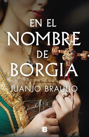 EN EL NOMBRE DE BORGIA | 9788466678148 | BRAULIO, JUANJO | Llibreria Online de Vilafranca del Penedès | Comprar llibres en català