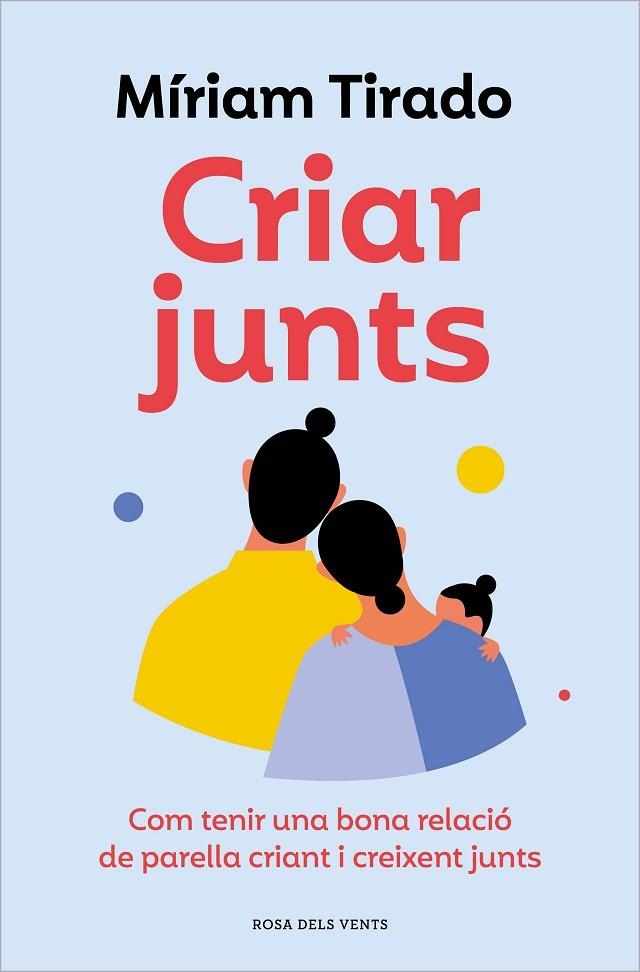 CRIAR JUNTS | 9788419259707 | TIRADO, MÍRIAM | Llibreria L'Odissea - Libreria Online de Vilafranca del Penedès - Comprar libros