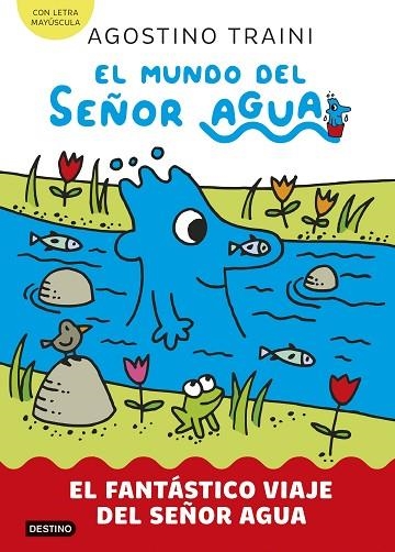 EL MUNDO DEL SEÑOR AGUA 1 EL FANTÁSTICO VIAJE DEL SEÑOR AGUA | 9788408291404 | TRAINI, AGOSTINO | Llibreria L'Odissea - Libreria Online de Vilafranca del Penedès - Comprar libros